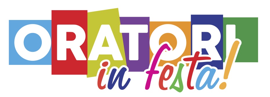 Oratori in Festa 2019! Oratori in Festa 2019!