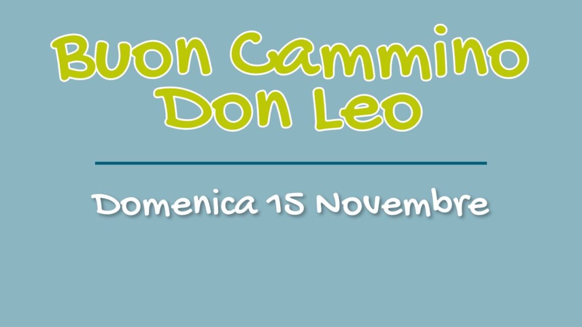 Buon Cammino Don Leo!
