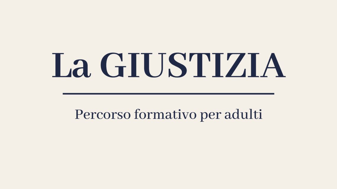 Formazione Adulti – “La Giustizia”